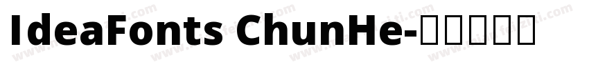 IdeaFonts ChunHe字体转换